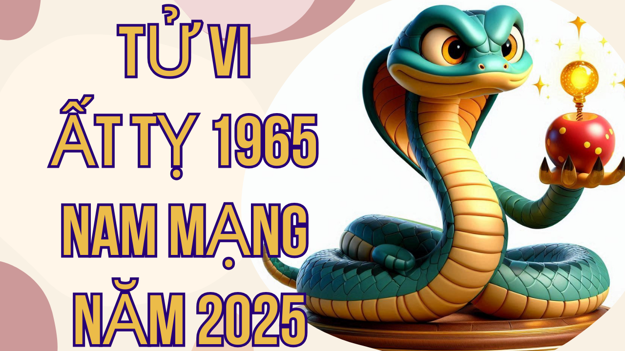 Tử Vi Ất Tỵ 1965 Nam Mạng Năm 2025: Chi Tiết Vận Hạn Và Hướng Giải Hạn