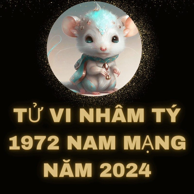 Tử vi nhâm tý 1972 nam mạng năm 2024